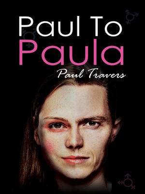 cover image of Paul to Paula- the Story of a Teenage T-Girl